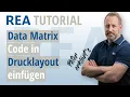 Data Matrix Codes in bestehendes Drucklayout am REA TITAN Controller einfugen