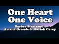 Download Lagu Barbra Streisand, Ariana Grande \u0026 Mariah Carey One Heart, One Voice OFFICIAL MUSIC Lyrics