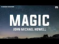 Download Lagu John Michael Howell - Magic (Lyrics)