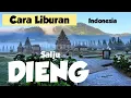 Download Lagu Tips dan Trik CARA LIBURAN ke SALJU DIENG - jalan jakarta ke dieng menuju Negeri diatas awan dieng