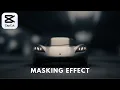 Master Masking in CapCut Step-by-Step Editing Tutorial CapCut Explained Beginner to Pro Guide