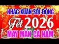 Lagu Nhạc Tết 2026 - Nhạc Xuân Sôi Động 2026 - Nhạc Xuân Remix - Thần Tài Đến #Nhạc Xuân Bính Ngọ 2026