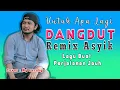 Download Lagu DANGDUT REMIX - UNTUK APA LAGI COVER MY SANAKY || LAGU TEMANI PERJALANAN JAUH