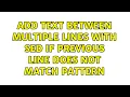 Add text between multiple lines with sed if previous line does not match pattern