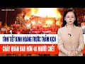 Lagu Bản tin 24h: Nhân chứng kể tình tiết kinh hoàng trước thảm kịch cháy hơn 40 người chết