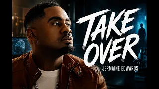 Jermaine Edwards - Take Over (Official Music Video)