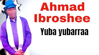 yuba yubarraa ahmad ibroshe lovely oromo music 