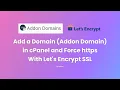 Add a Domain Addon Domain in cPanel and Force https With Let s Encrypt SSL