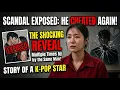 He Couldn t Stop Cheating K-Pop Idol Breaks Silence