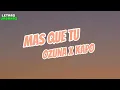 Ozuna x Kapo - Mas que tu (Letra)