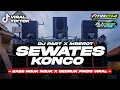 Download Lagu DJ SEWATES KONCO PARTY X MBEROT | WEJANGAN MENGSAD YANG LAGI VIRAL‼️..