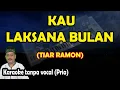 Download Lagu Kau laksana bulan karaoke melayu Tiar ramon