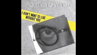 Download Foreigner - I Don't Want To Live Without You (1987 LP Version) HQ MP3