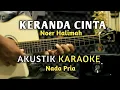 Download Lagu KERANDA CINTA - NOER HALIMAH AKUSTIK KARAOKE ( Nada Pria )
