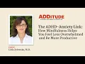 The AD -Anxiety Link How Mindfulness Helps You Feel Less Overwhelmed w Lidia Zylowska M D