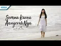 Download Lagu Semua Karena AnugerahNya - Nikita (Video)
