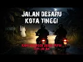 Lagu PONTIANAK JALAN DESARU KOTA TINGGI - RUMAH ARWAH TOK BIAH 
