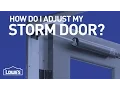How Do I Adjust My Storm Door DIY Basics