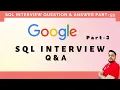 SQL Interview Questions Answer - Part 59 Google SQL Question
