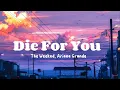 Download Lagu Die For You - The Weeknd, Ariana Grande (Lyrics)