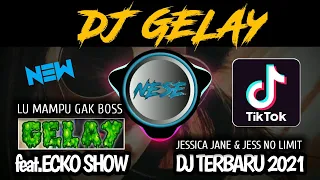 Download DJ GELAY x LU MAMPU GAK BOS | feat. ECKO SHOW  Terbaru di TikTok 2021 (ArdiyanNese Remix) #2 MP3