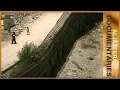 Walls of Shame The US-Mexican Border l Featured Documentaries