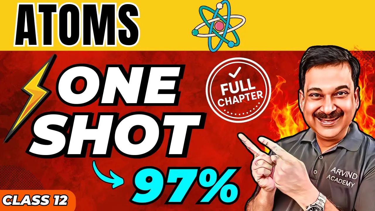 ATOMS One Shot 🔥 | Physics Class 12 Boards | Full Chapter, Concepts & Numericals | Arvind Academy
