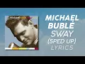 Michael Bublé – Sway (Sped Up) (LYRICS) "When marimba rhythms start to play" [TikTok Song]