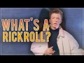 Why is Rick Rolling a Thing