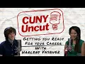 Getting you Ready for Your Career CUNY Uncut