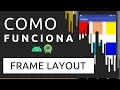 ANDROID FRAME LAYOUT HOW DOES IT WORK