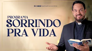 Programa Sorrindo Pra Vida - 08/09/2026 | Pe. Adriano Zandoná