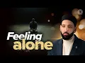 Download Lagu How Do I Find Love in Loneliness? | Why Me? | EP. 18 | Dr. Omar Suleiman | A Ramadan Series on Qadar