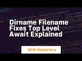dirname filename fixes top level await explained