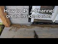 How to install J Channel on an inside corner