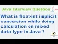 What is float int implicit conversion while doing calculation on mixed data type in Java