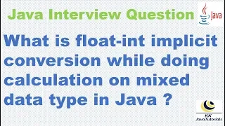 What is float int implicit conversion while doing calculation on mixed data type in Java