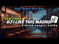 Download Lagu JUDUL : VIRAL TIKTOK🔥 DJ I LIKE THIS X PENGISI HATIKU STYLE GEDRUK SLOW BASS