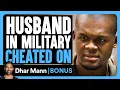 Lagu HUSBAND In MILITARY Cheated On | Dhar Mann Bonus!