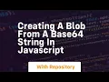 creating a blob from a base64 string in javascript