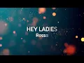 Rossa - Hey Ladies (Karaoke Version)