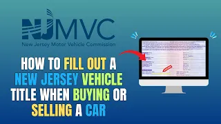HOW TO FILL OUT A NEW JERSEY VEHICLE TITLE WHEN BUYING OR SELLING A CAR