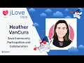 Heather VanCura - Java Community Participation and Collaboration