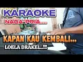 Download Lagu KAPAN KAU KEMBALI_KARAOKE_LOELA DRAKEL.NADA PRIA_VEDEO HDE
