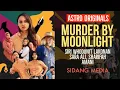 Lagu Murder By Moonlight, drama siri whodunit Astro Originals lakonan Sara Ali, Sharifah Amani - Sesi Q\u0026A