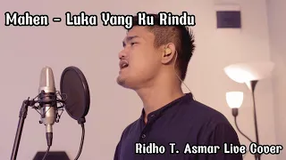 Download Mahen - Luka Yang Kurindu | Live Cover by Ridho T. Asmar MP3