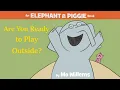 Download Lagu Are You Ready to Play Outside? by Mo Willems | An Elephant \u0026 Piggie Read Aloud