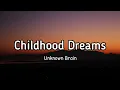 Lagu Unknown Brain - Childhood Dreams (lyrics)