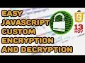 Easy JavaScript Custom Encryption and Decryption Engine