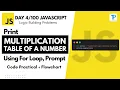 Print Table of Any Number Using Prompt For Loop Day JavaScript Logic Building in Hindi